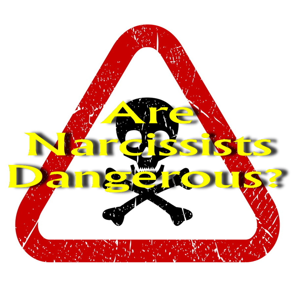 Why Narcissists Are Dangerous