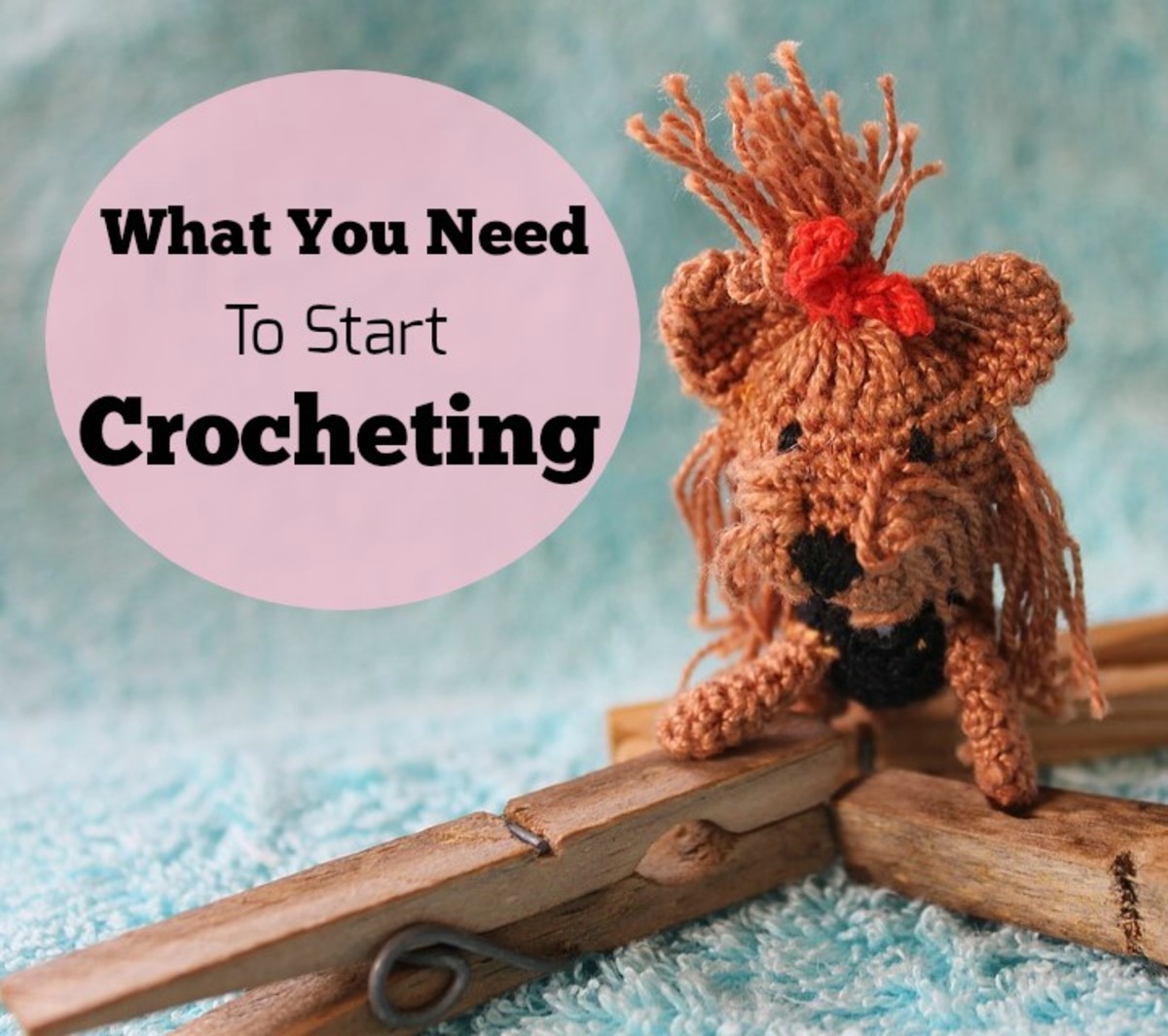 What Do I Need to Start Crocheting?