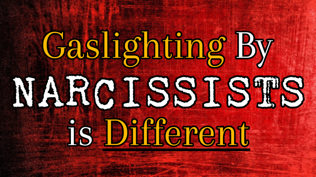 Gaslighting From Narcissists Is Different