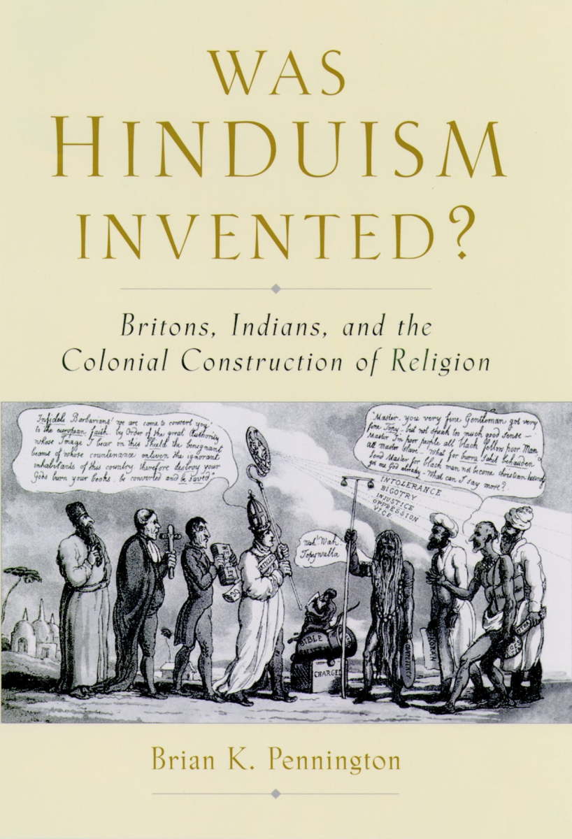 Was Hinduism Invented? Britons, Indians, and the Colonial Construction of Religion Review