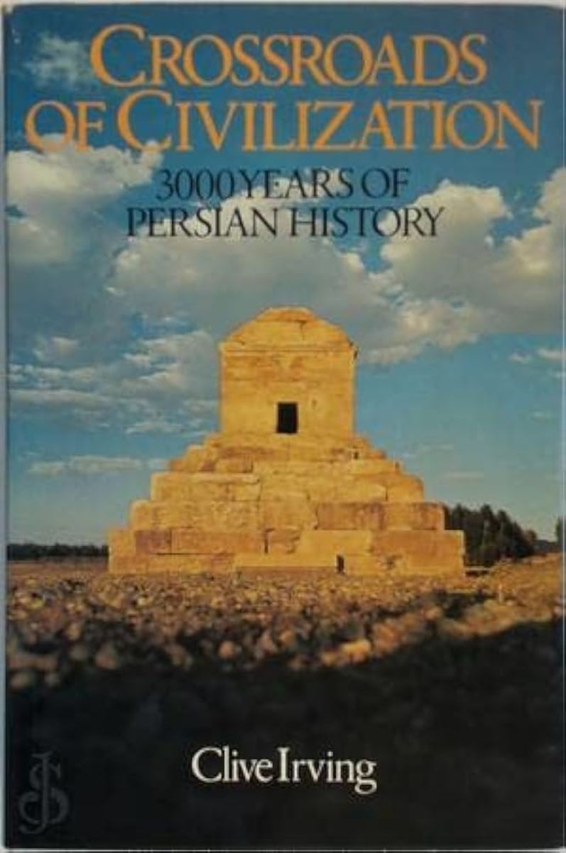 Crossroads of Civilization: 3,000 of Persian History Review