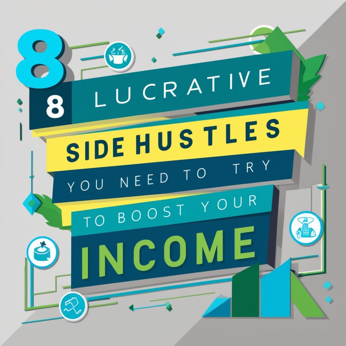 8  Lucrative Side Hustles You Need to Try Today to Boost Your Income