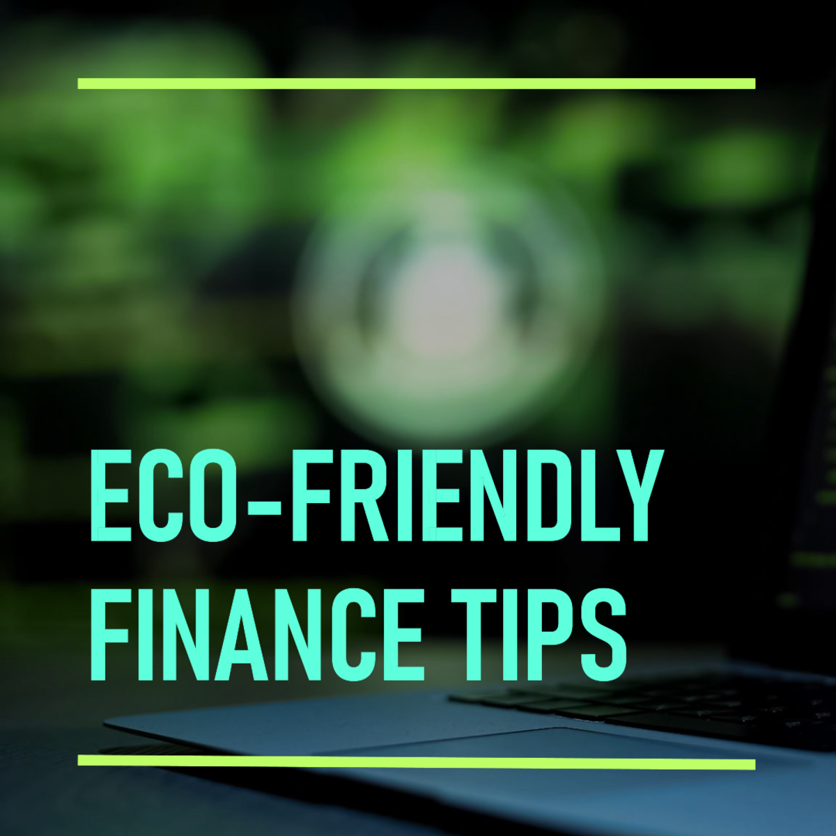 5 Tips for Eco-Friendly Finance: When Finance Talks Nature