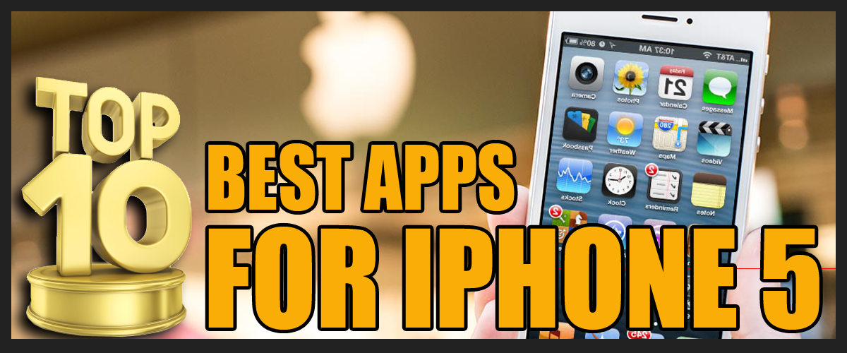 Top 10 Best Apps for Iphone 5