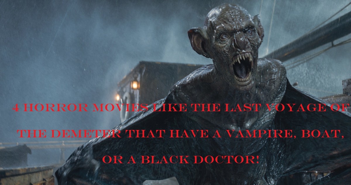 4 Horror Movies Like The Last Voyage of the Demeter That Have a Vampire, Boat, or a Black Doctor!