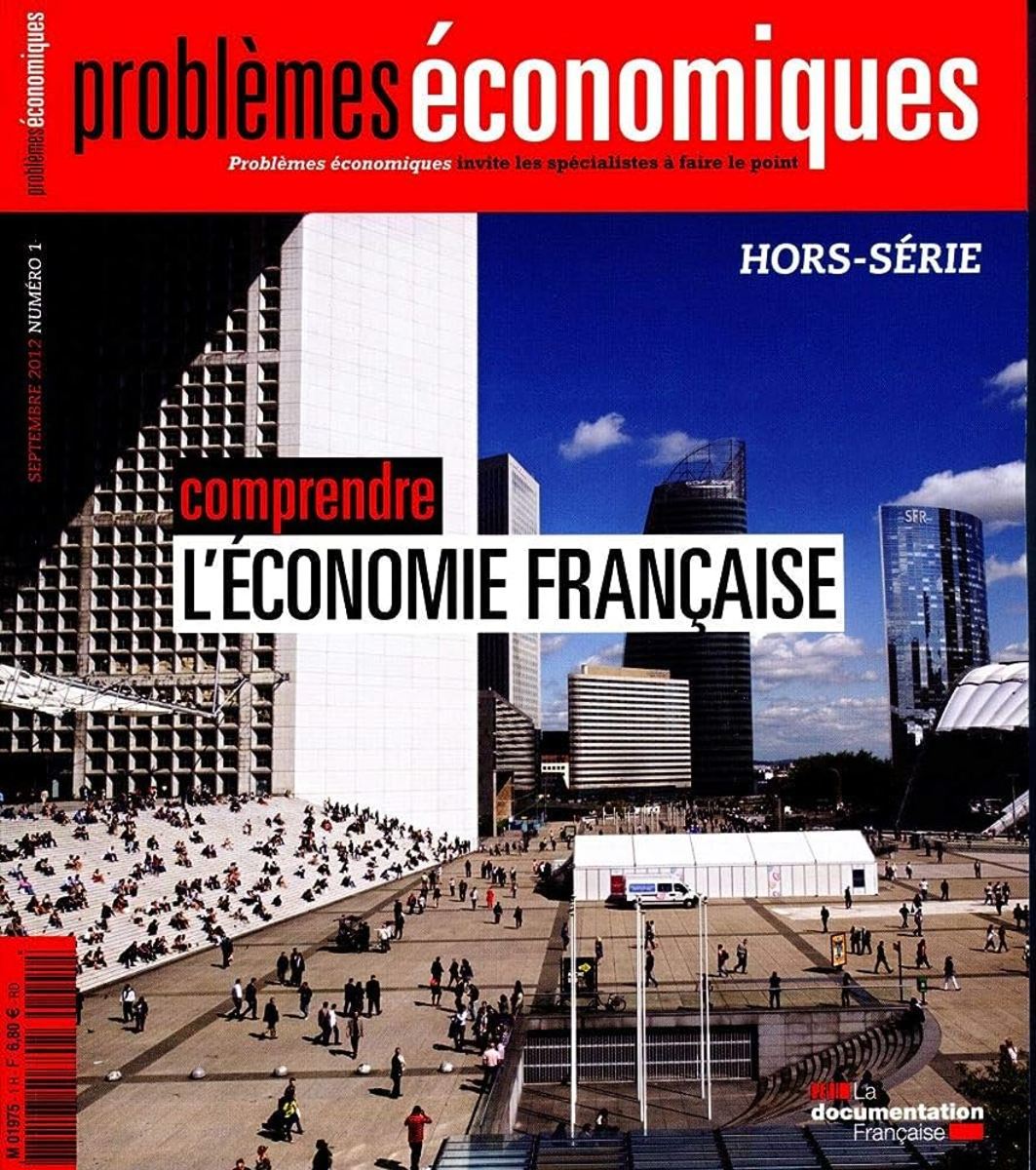 Problèmes Economiques: Comprendre L’Economie Française