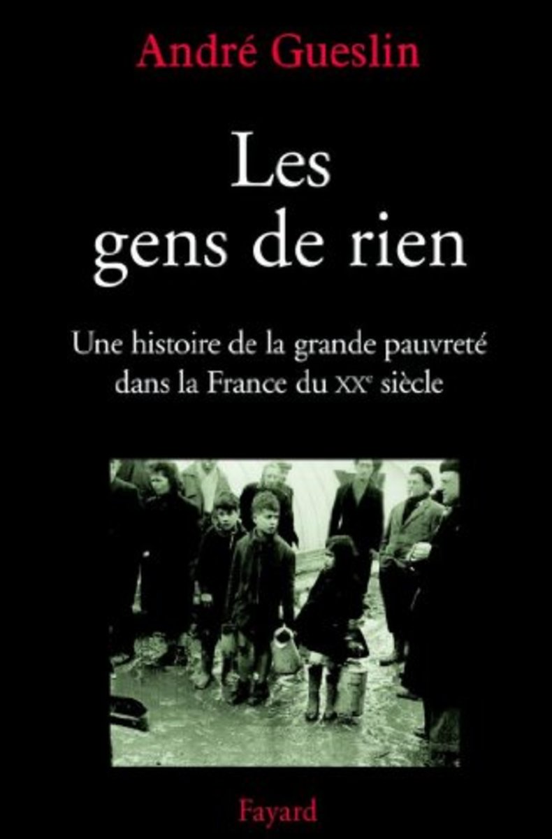 Les gens de rien: une histoire de la grande pauvreté en France au XXe siècle Review