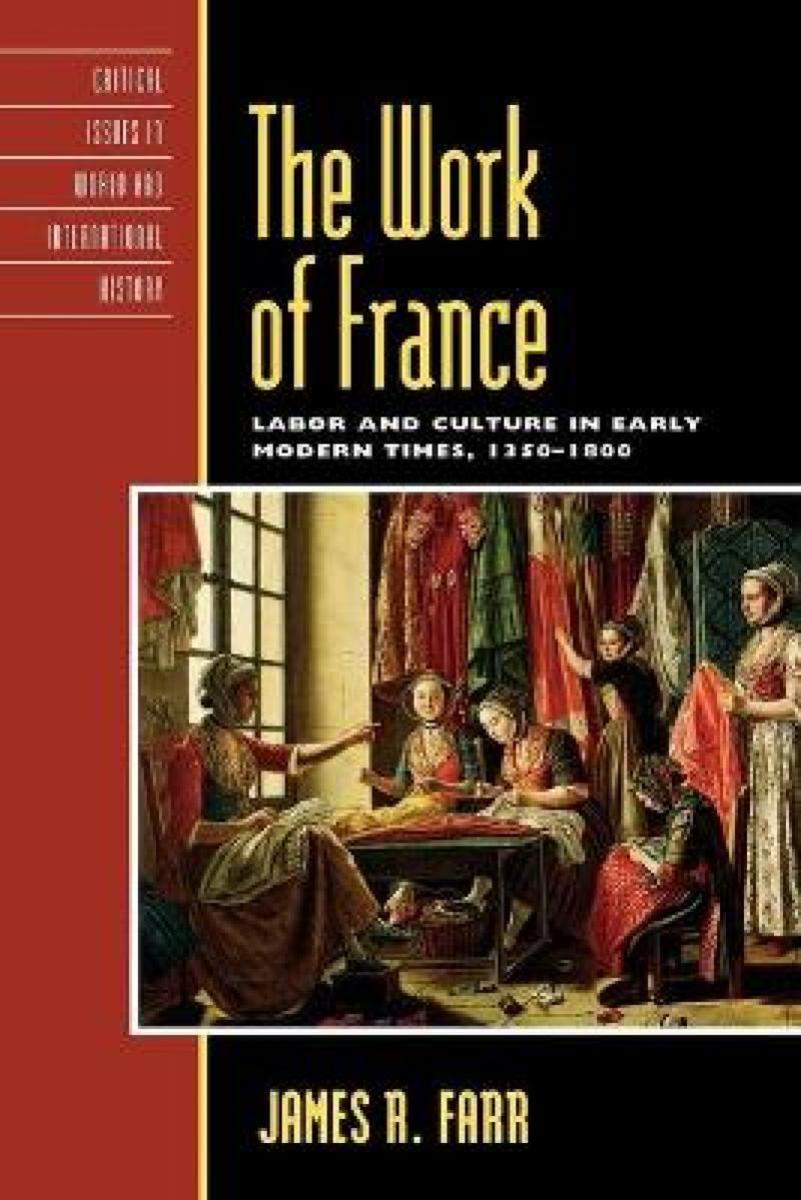 The Work of France, 1350-1800: Labor and Culture in Early Modern Times Review