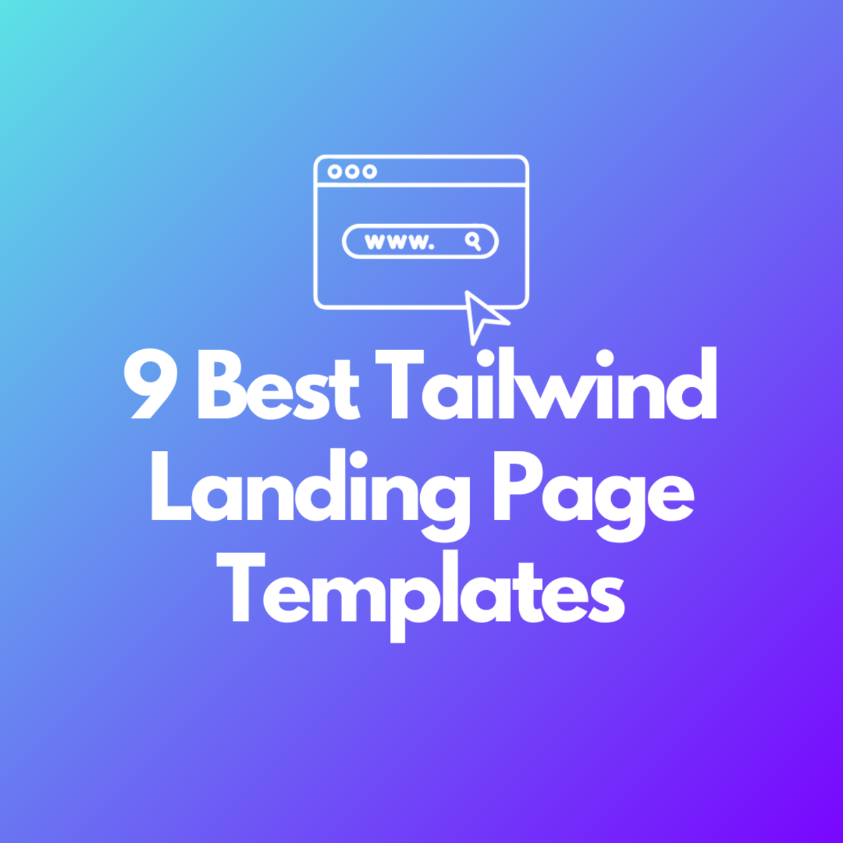 9 Stunning Tailwind Landing Page Templates for Your Project