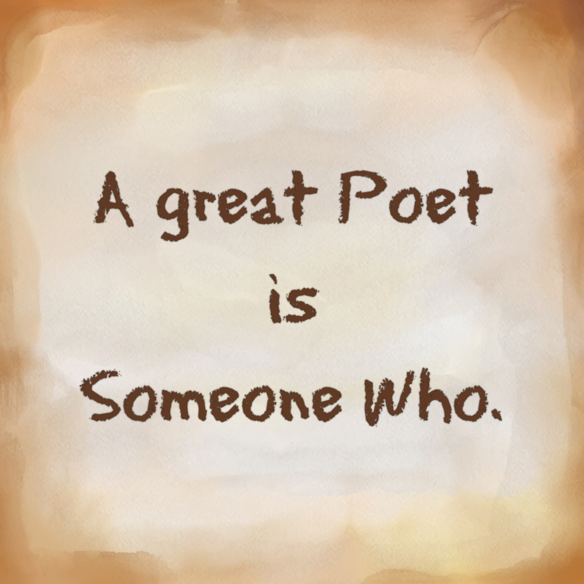 A Great Poet Is Someone Who...