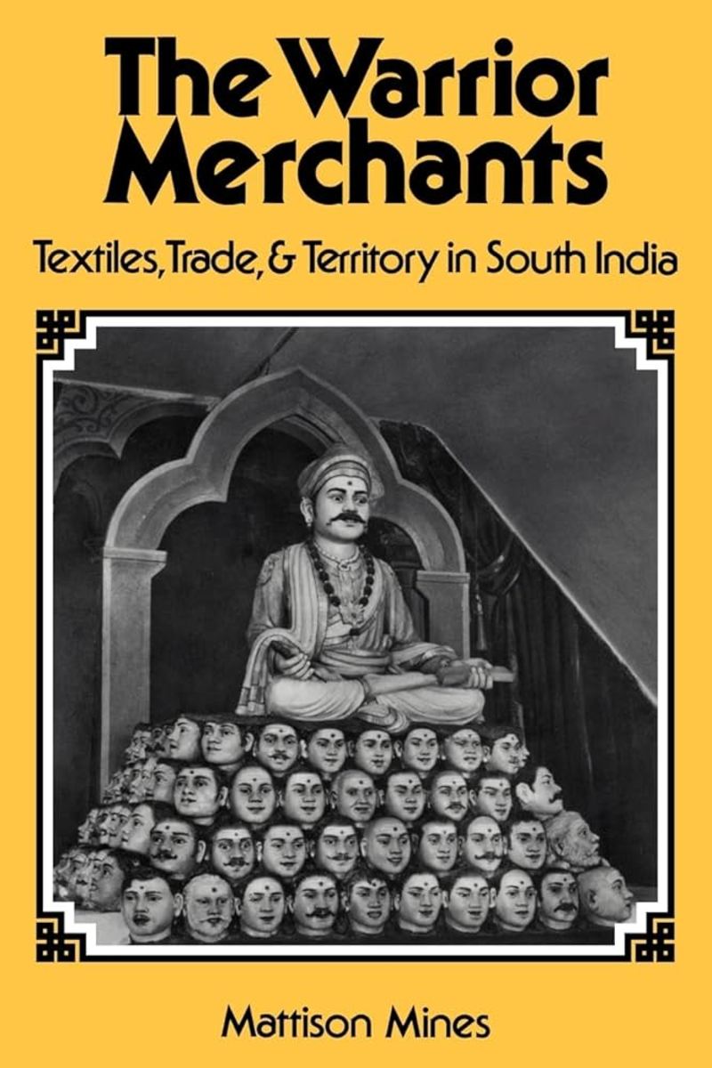 The Warrior Merchants: Textiles, Trade and Territory in South India Review