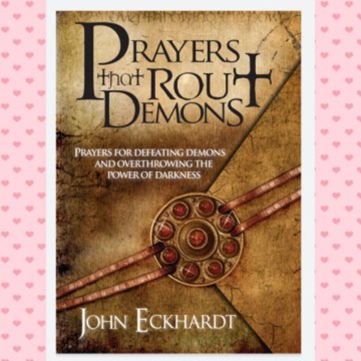 Prayers That Rout Demons by John Eckhardt #3 Book Review