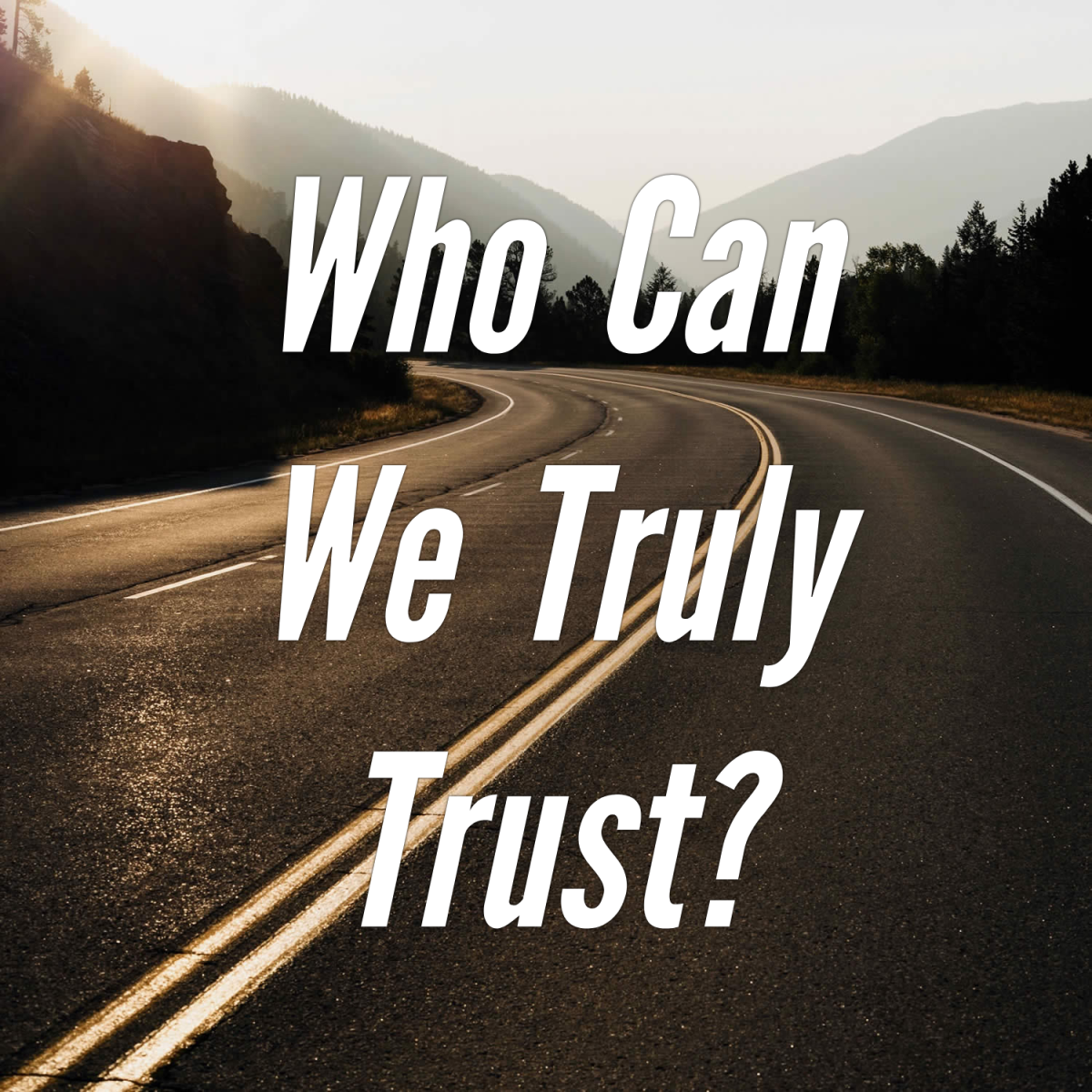Who Can We Truly Trust?