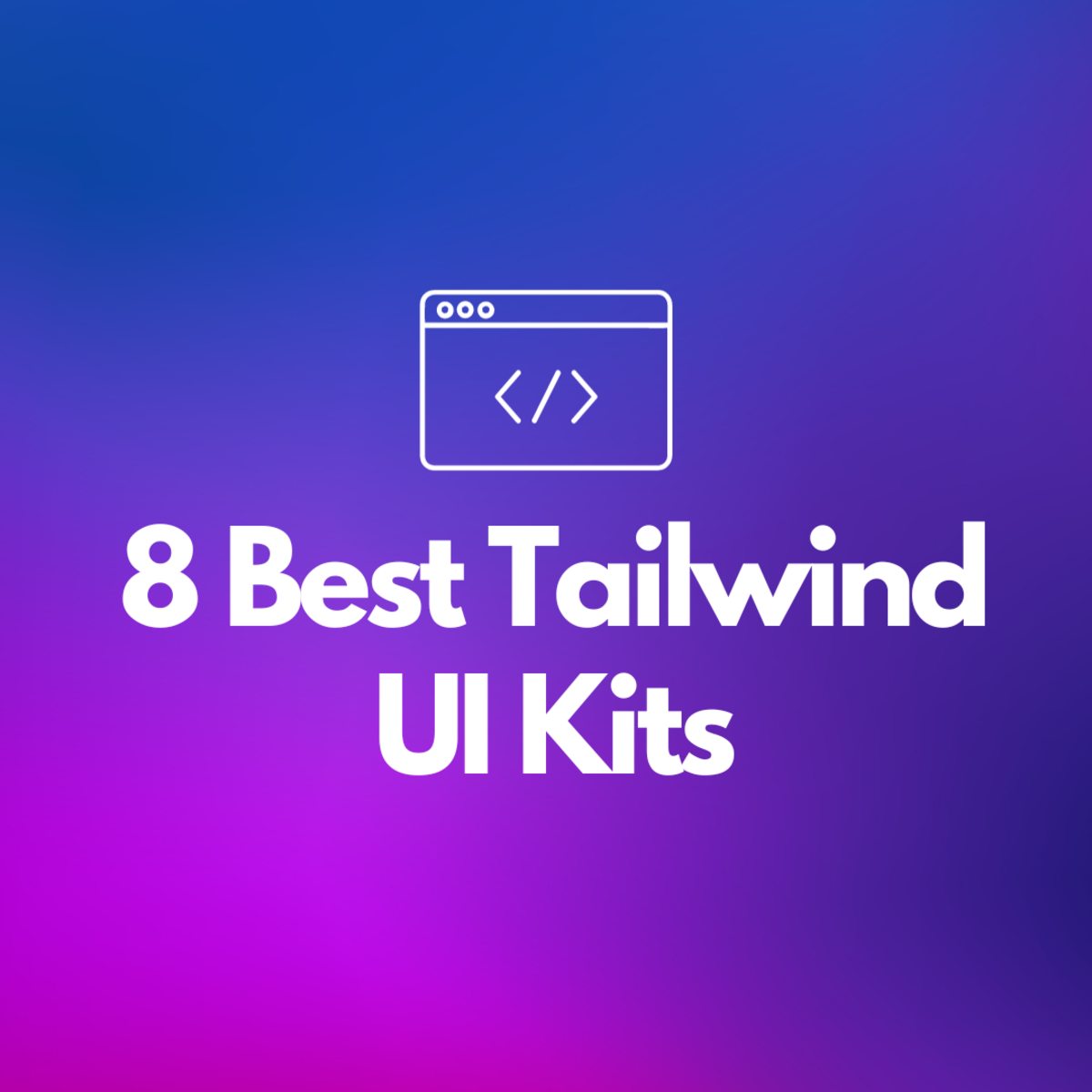 8 Best Tailwind UI Alternatives for Your Next Web Project