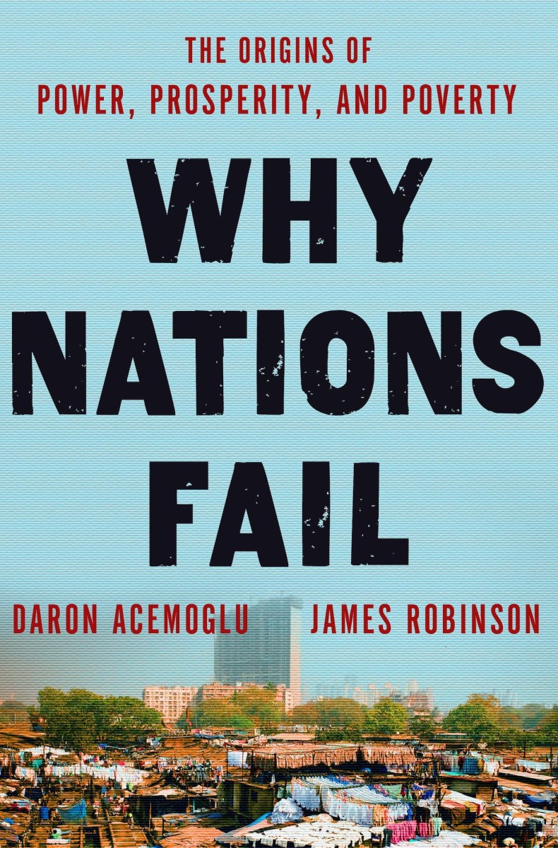 Why Nations Fail: Chapter Summaries And Analysis