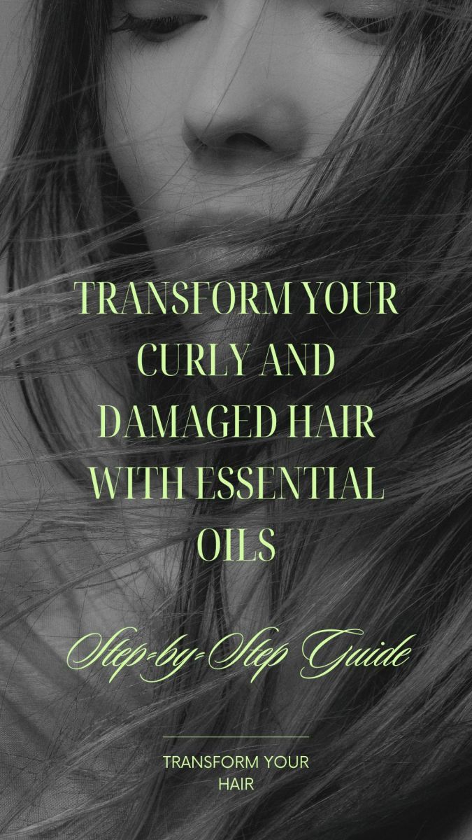Step-by-Step Guide: Transform Your Curly and Damaged Hair with Essential Oils