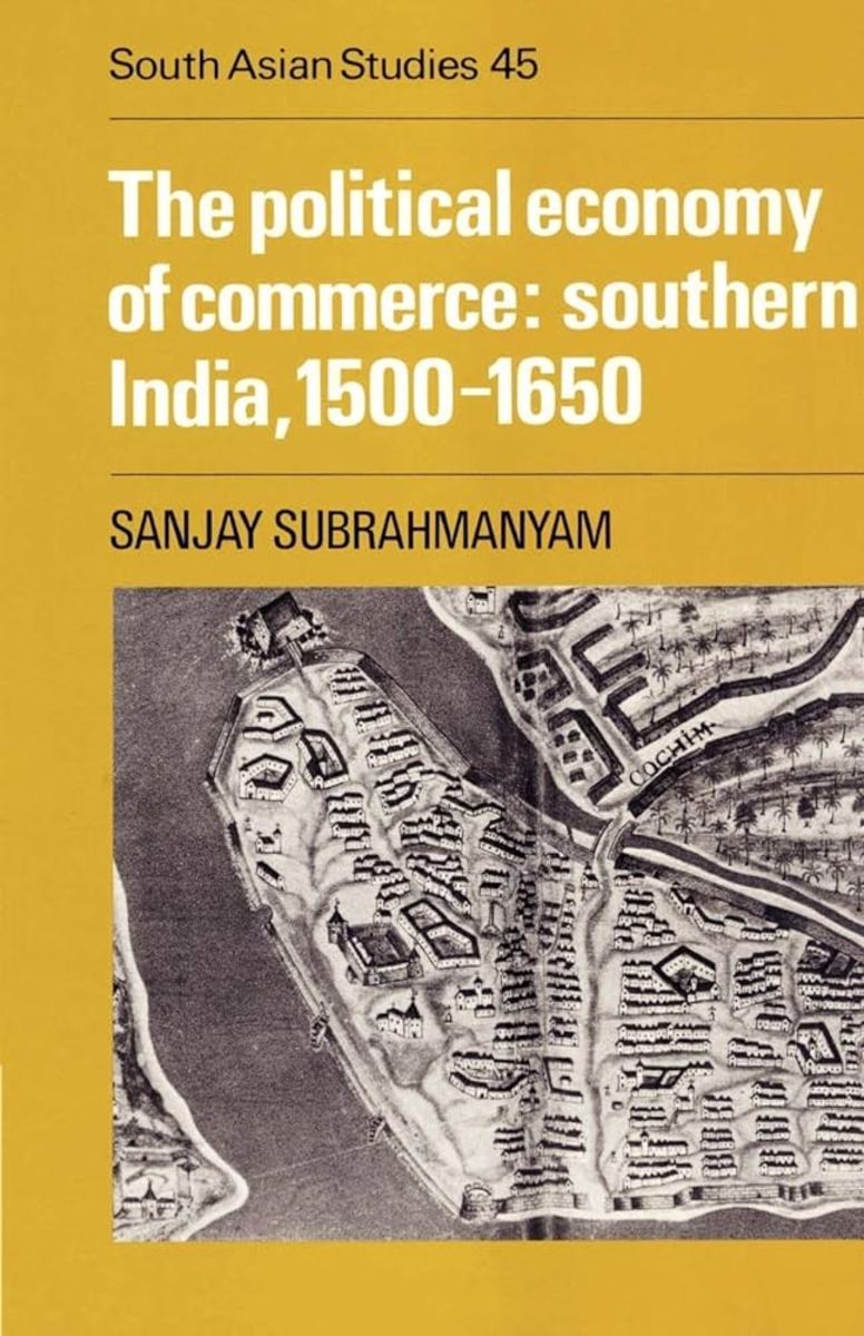 The Political Economy of Commerce: Southern India, 1500-1650 Review