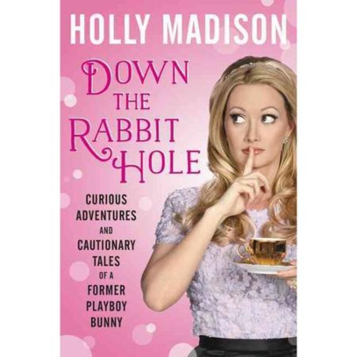 Down the Rabbit Hole By Holly Madison: A Book Review