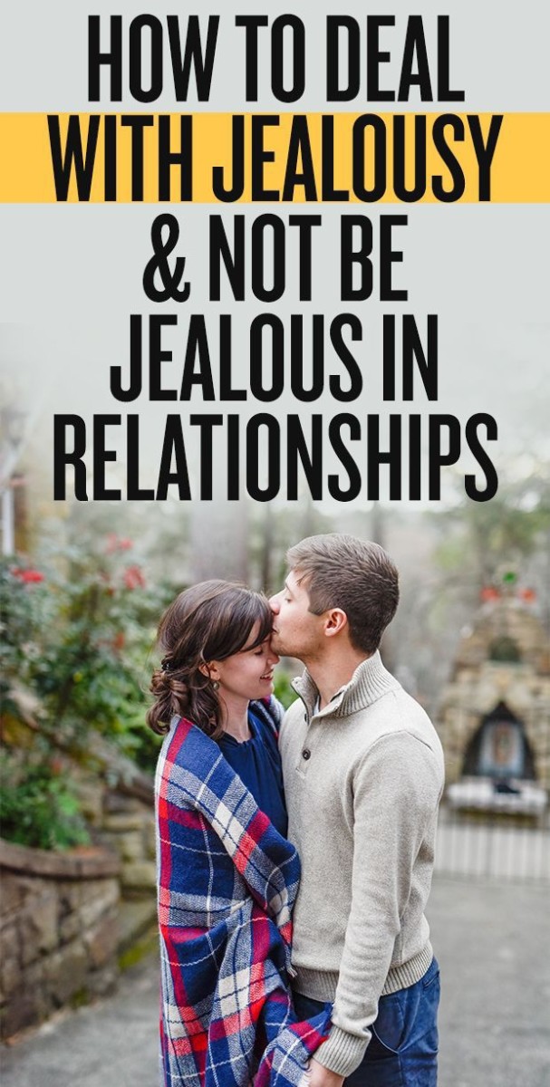 Practical Ways To Handle Jealousy In A Relationship - HubPages