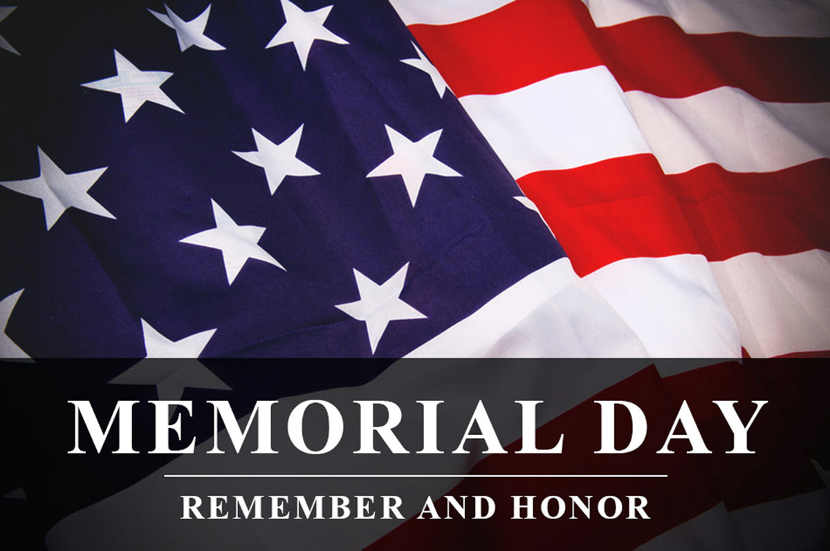 Memorial Day was May 26th. It's a Day to Remember Those That Made the Ultimate Sacrifice.