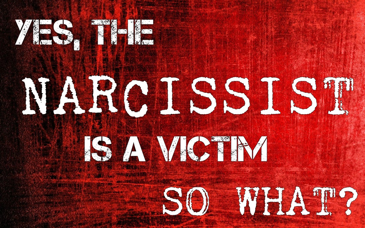 Yes, Narcissists are Victims. So What?
