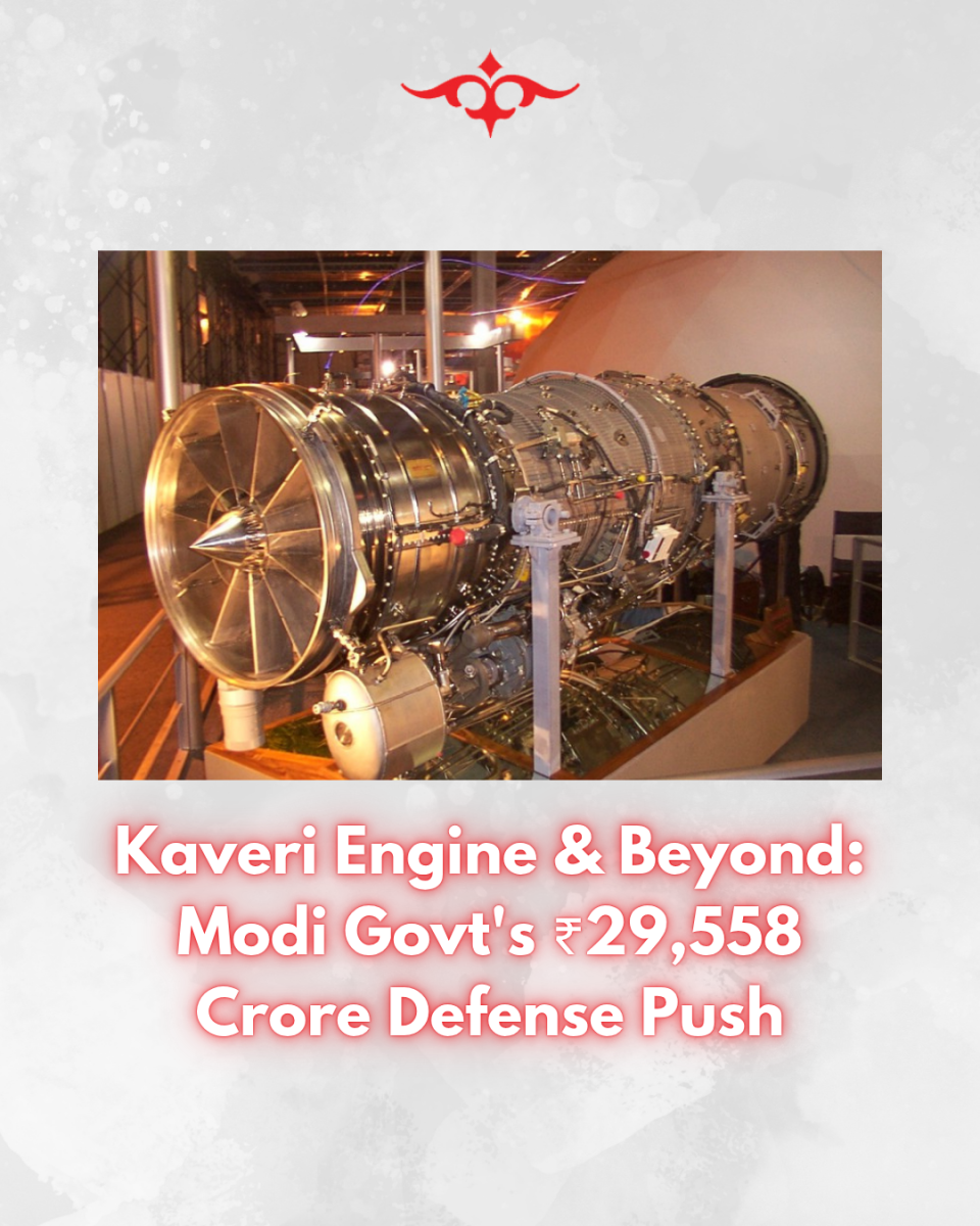 Kaveri Engine & Beyond: Modi Govt's ₹29,558 Crore Defense Push