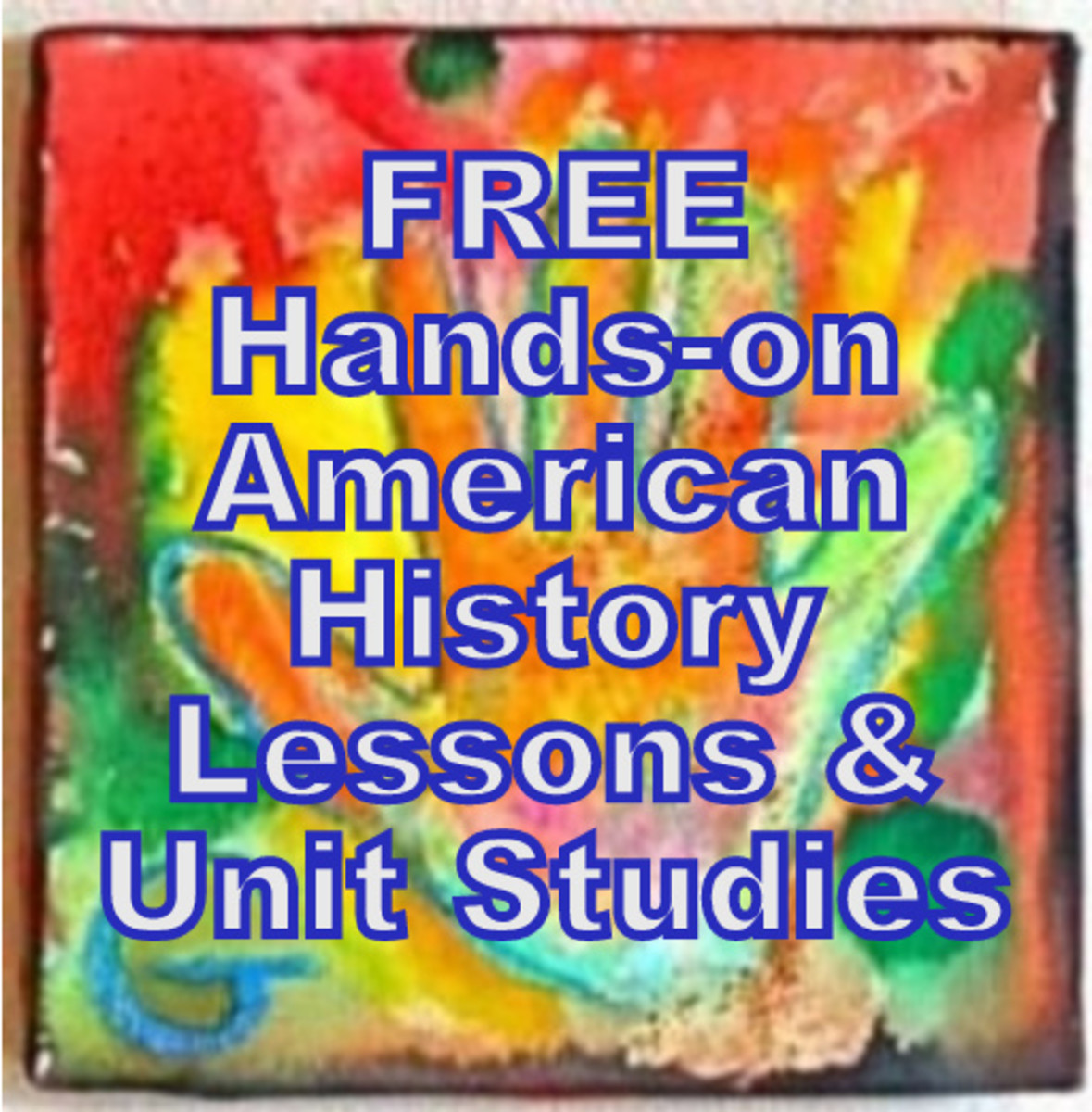 Fun, FREE Hands-on American History Lessons and Unit Studies for Kids