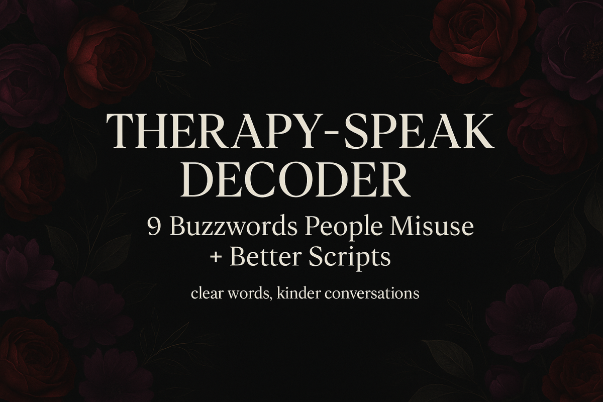 Therapy-Speak Decoder: 9 Buzzwords People Misuse + Better Scripts