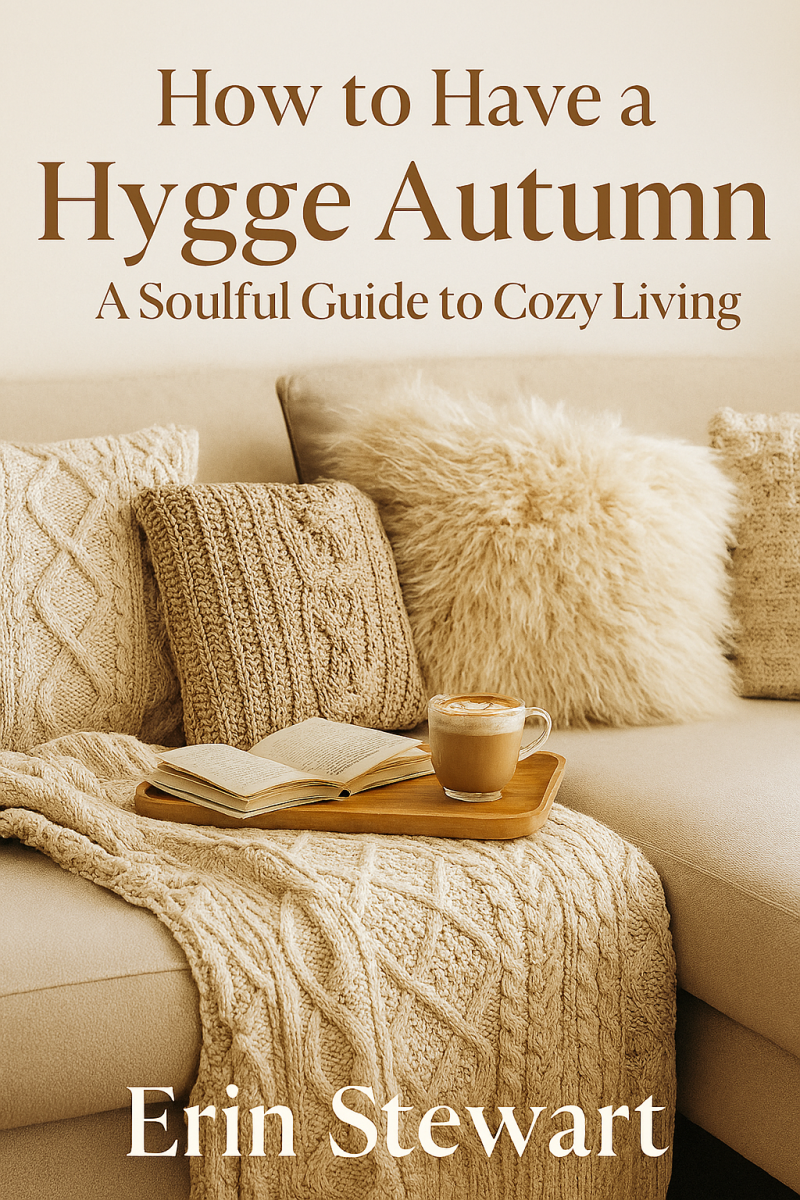 How to Have a Hygge Autumn: A Soulful Guide to Cozy Living