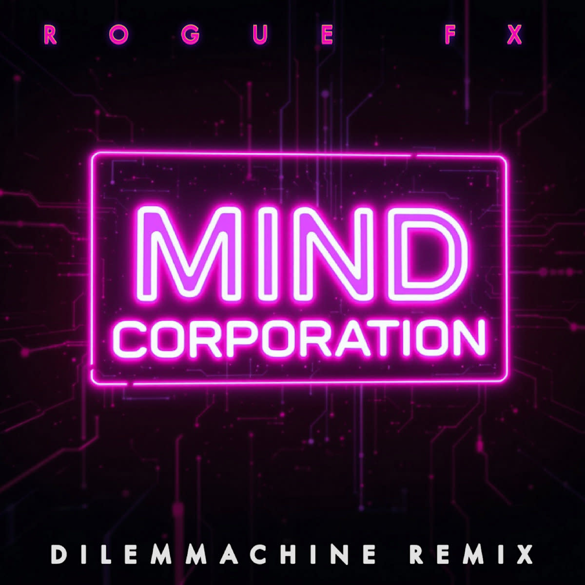 Synth Single Review: “Mind Corporation (Dilemmachine Remix)’’ by Rogue FX