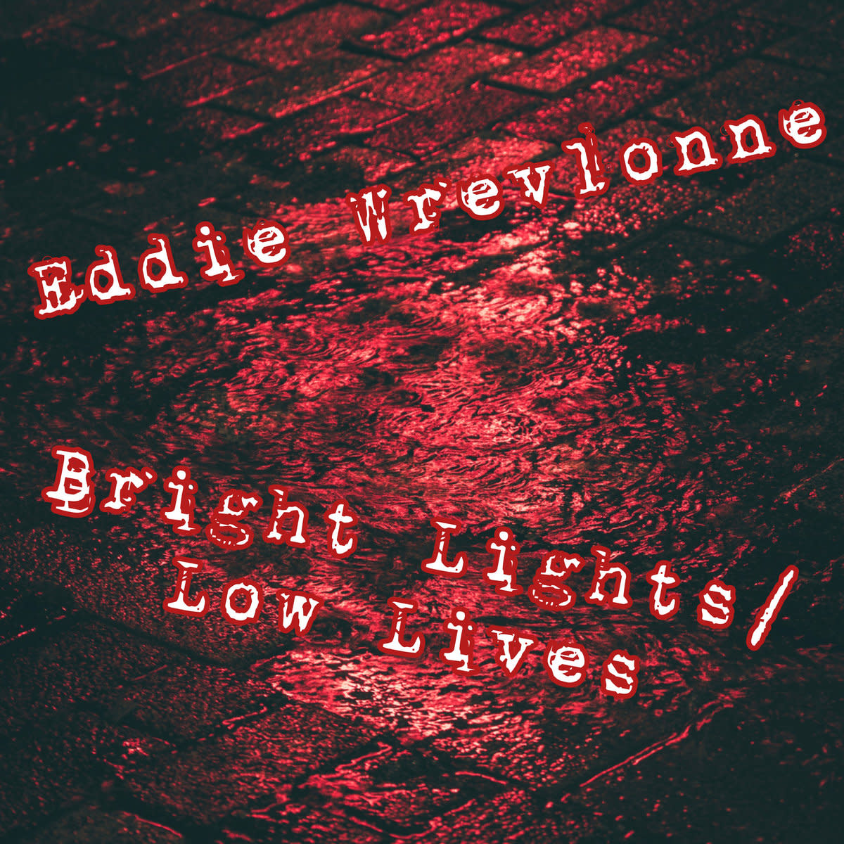 Synth EP Review: “Bright Lights / Low Lives” by Eddie Wrevlonne