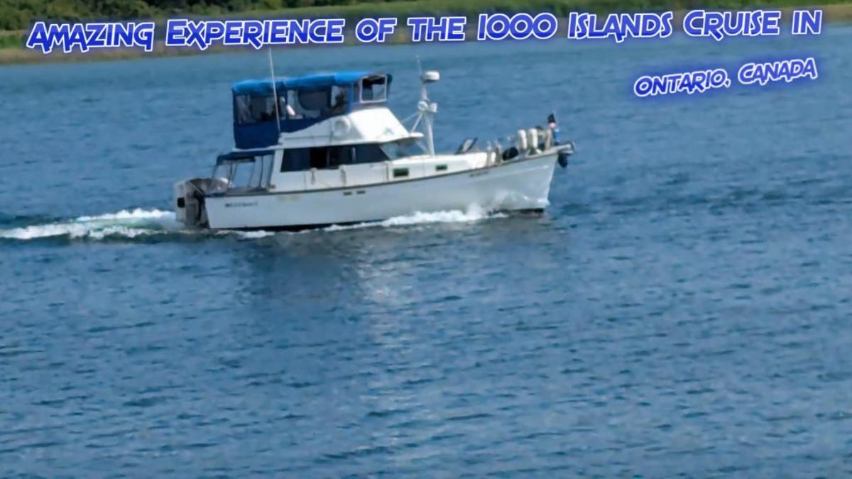 Amazing Experience of the 1000 Islands Cruise in Ontario, Canada