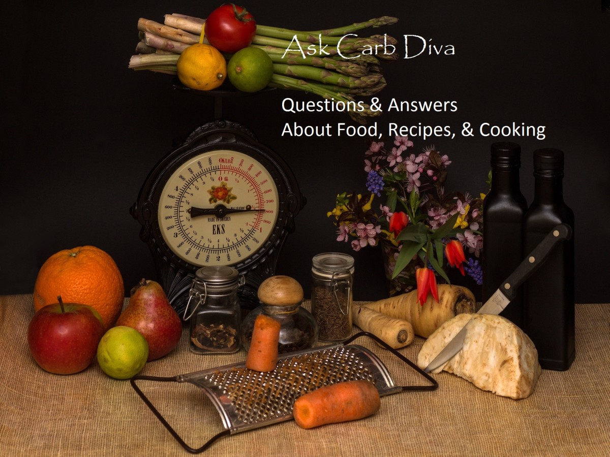 Ask Carb Diva: Questions & Answers About Food, Recipes, & Cooking, #136