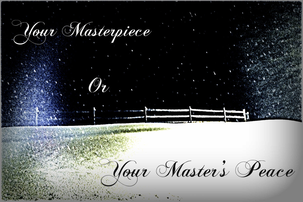 Your Masterpiece Or Your Master's Peace