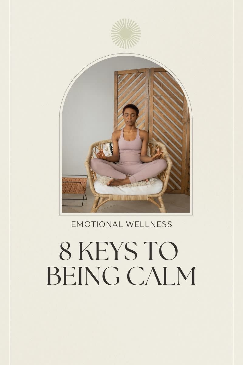 Emotional Wellness: 8 Keys to Being Calm