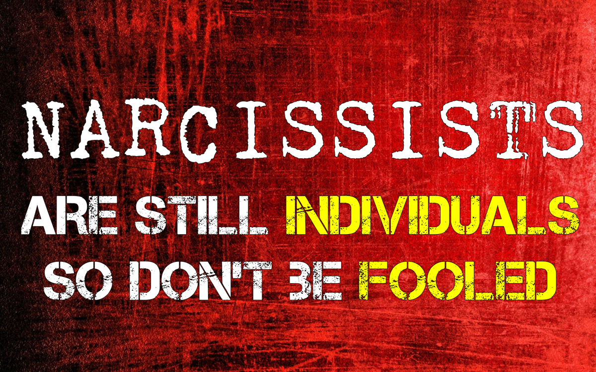 Narcissists Are Still Individuals, So Don't Be Fooled!