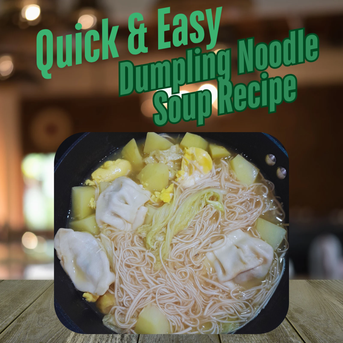 Quick & Easy Dumpling Noodle Soup Recipe