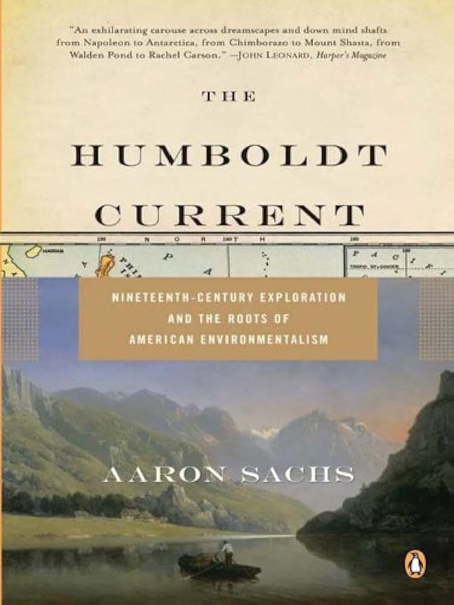 The Humboldt Current: Nineteenth-Century Exploration and the Roots of American Environmentalism Review